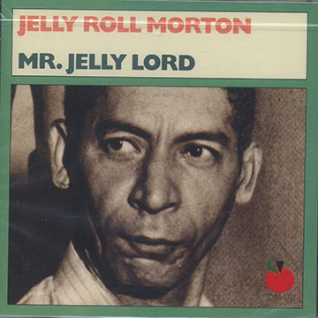 MR. JELLY LORD,Jelly Roll Morton