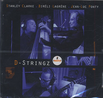 D-Stringz,Stanley Clarke , Bireli Lagrene , Jean Luc Ponty
