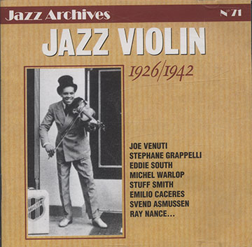 JAZZ VIOLIN ,Svend Asmussen , Emilio Caceres , St�phane Grappelli , Ray Nance , Stuff Smith , Eddie South , Joe Venuti , Michel Warlop