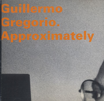 Approximately,Guillermo Gregorio