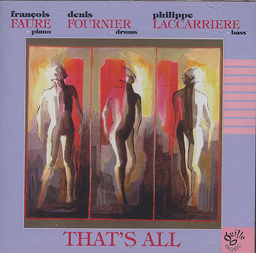 THAT'S ALL,Fran�ois Faure , Denis Fournier , Philippe Laccarriere