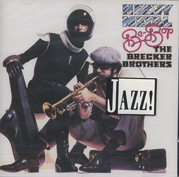 HEAVY METAL BE-BOP,Michael Brecker , Randy Brecker , Brecker Brothers