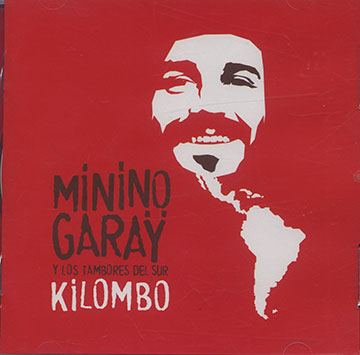 Y LOS TAMBORES DEL SUR KILOMBO,Minino Garay
