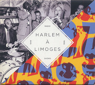 HARLEM A LIMOGES ,Claude Bolling , Don Byas , Buck Clayton , Bill Coleman , Lionel Hampton , Guy Lafitte , Milton 'mezz' Mezzrow , Albert Nicholas , Willie 'the Lion' Smith