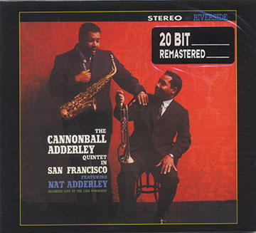 THE CANNONBALL ADDERLEY QUINTET IN SAN FRANCISCO ,Cannonball Adderley