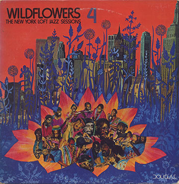 WILD FLOWERS ,Hamiet Bluiett , Julius Hemphill , Oliver Lake , Jimmy Lyons , David Murray