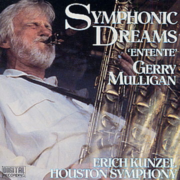 symphonic dreams 'Entente',Eric Kunzel , Gerry Mulligan