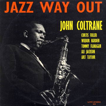 Jazz way out,John Coltrane , Wilbur Harden