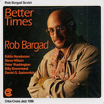 Better times,Rob Bargad