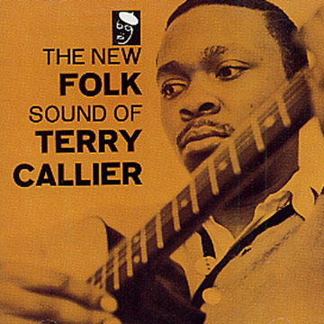 The new folk Sound of, Terry Callier