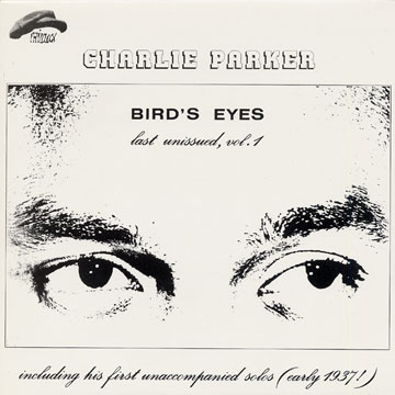 Bird's eyes - last unissued vol.1,Charlie Parker