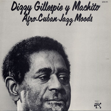 Afro-Cuban Jazz Moods,Dizzy Gillespie ,  Machito