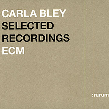 Selected Recordings : rarum,Carla Bley