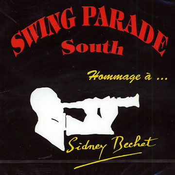 hommage  Sidney Bechet, Swing Parade South