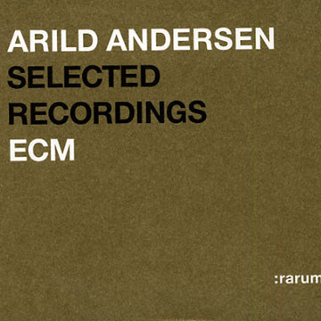 Selected Recordings : rarum,Arild Andersen