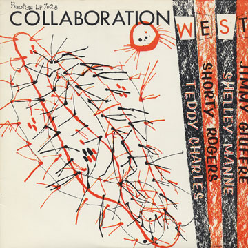 Collaboration West,Teddy Charles , Jimmy Giuffre , Shelly Manne , Shorty Rogers