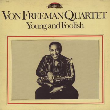 young and foolish,Von Freeman