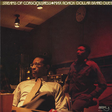 streams of consciousness,Dollar Brand , Max Roach
