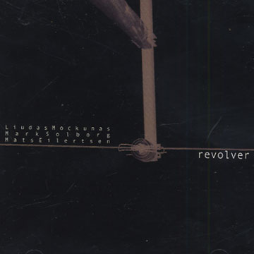 Revolver,Mats Eilertsen , Liudas Mockunas , Mark Solborg