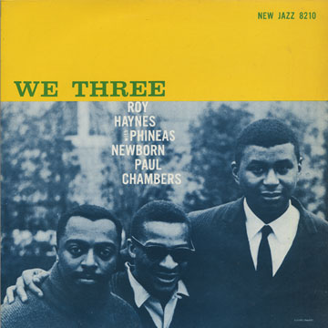 We three,Paul Chambers , Roy Haynes , Phineas Newborn