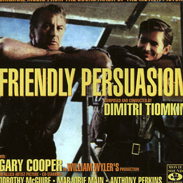 Friendly persuasion,Dimitri Tiomkin