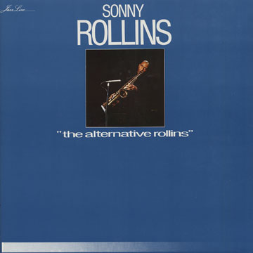 The alternative Rollins,Sonny Rollins