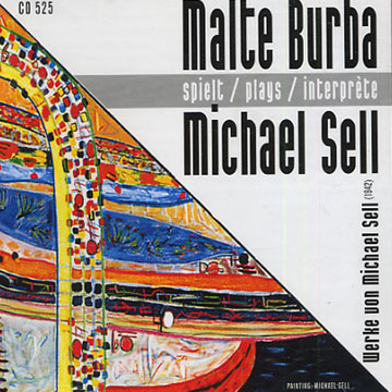 Malte Burba spielt / plays / interpr�te,Michael Sell