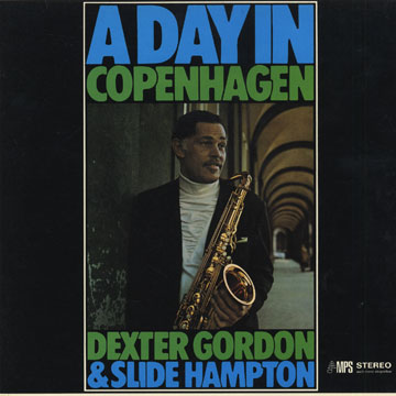 A day in Copenhagen,Dexter Gordon , Slide Hampton