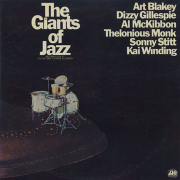 The giants of jazz,Art Blakey , Dizzy Gillespie , Al Mc Kibbon , Thelonious Monk , Sonny Stitt , Kai Winding