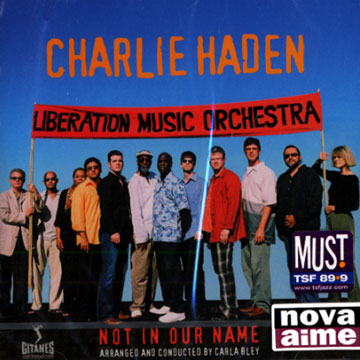 Not in our name,Charlie Haden ,  Liberation Music Orchestra