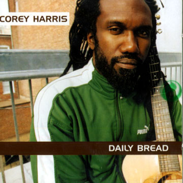 daily bread,Corey Harris