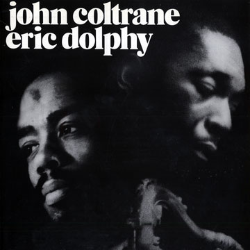 John Coltrane / Eric Dolphy,John Coltrane , Eric Dolphy