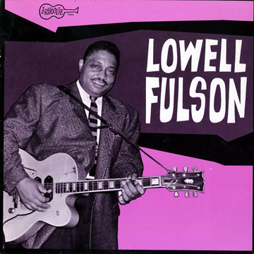 Lowell Fulson,Lowell Fulson