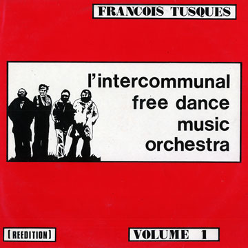 intercommunal free dance music orchestra 'volume 1',Fran�ois Tusques