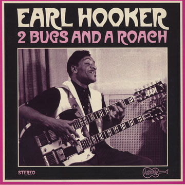 2 bugs and a roach,Earl Hooker