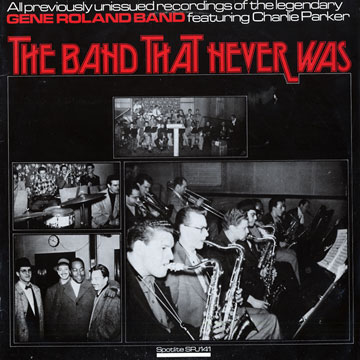 The band that never was,Gene Roland