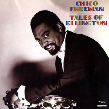 Tales of Ellington,Chico Freeman