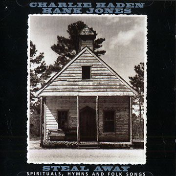 Steal away,Charlie Haden , Hank Jones