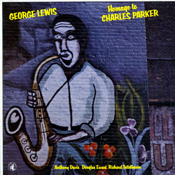 Homage to Charlie Parker,George Lewis