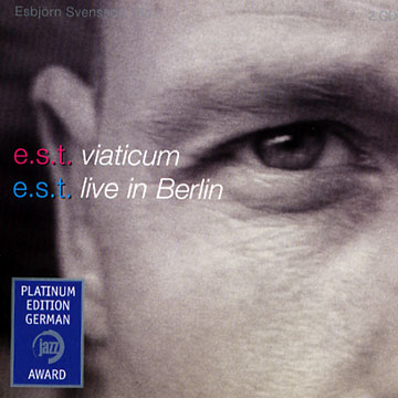 Viacticum / live in Berlin, E.S.T Esbjorn Svensson Trio