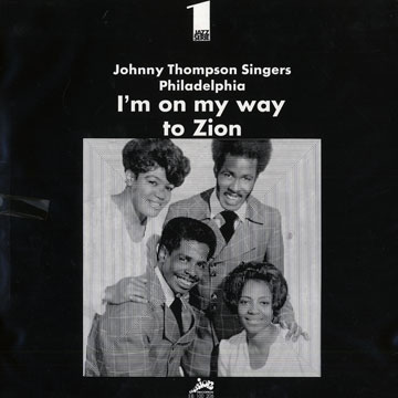 I'm on my way to zion, Johnny Thompson Singers