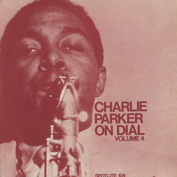 Charlie Parker on Dial Volume 4,Charlie Parker