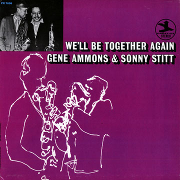 we'll be together again,Gene Ammons , Sonny Stitt