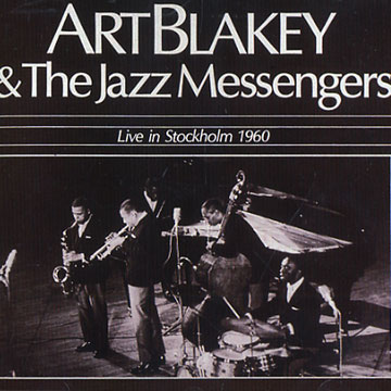 Live in Stockholm 1960,Art Blakey ,  The Jazz Messengers