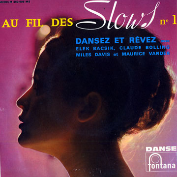 Au fil des Slows - Volume 1,Elek Bacsik , Claude Bolling , Miles Davis , Maurice Vander