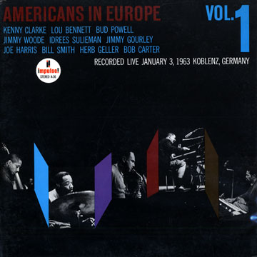 Americans in Europe volume 1,Lou Bennett , Bob Carter , Kenny Clarke , Herb Geller , Joe Harris , Bud Powell , Bill Smith , Idrees Sulieman , Jimmy Wood