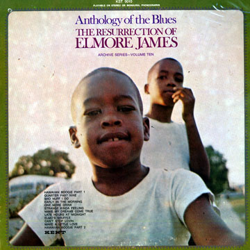 The resurrection of Elmore James Archive series volume ten - Elmore ...