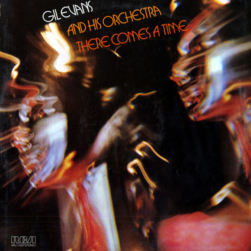 There Comes A Time,Gil Evans