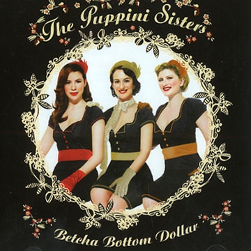 Betcha Bottom Dollar, The Puppini Sisters