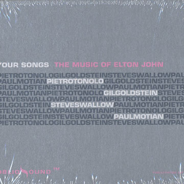 the music of Elton John,Gil Goldstein , Paul Motian , Steve Swallow , Pietro Tonolo